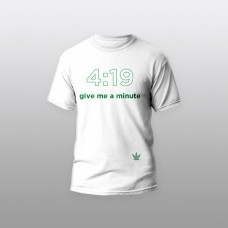 T-shirt CannaFair "4:19 give me a minute" white